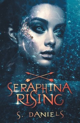 S Daniels - Seraphina Rising, Häftad