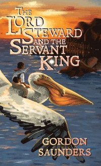 bokomslag The Lord Steward and the Servant King