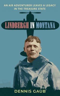 Dennis Gaub, Craig Lancaster - Lindbergh in Montana, Häftad