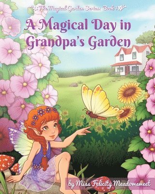 A Magical Day in Grandpa's Garden