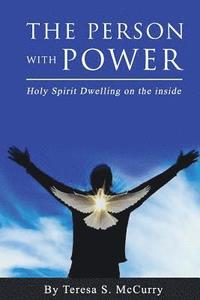 bokomslag The Person with Power: Holy Spirit Dwelling on the Inside