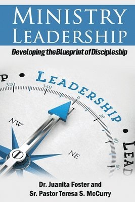 Ministry Leadership: Developing the Blueprint of Discipleship 1