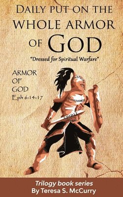 bokomslag Daily put on the whole armor of God: Dress for Spiritual Warfare