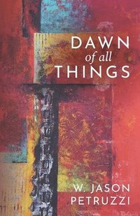 bokomslag Dawn of All Things