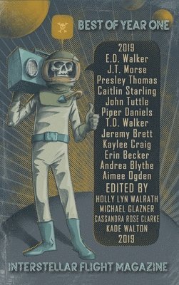 Holly Lyn Walrath - Interstellar Flight Magazine Best of Year One, Inbunden
