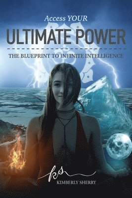 bokomslag Access YOUR Ultimate Power: The Blueprint To Infinite Intelligence