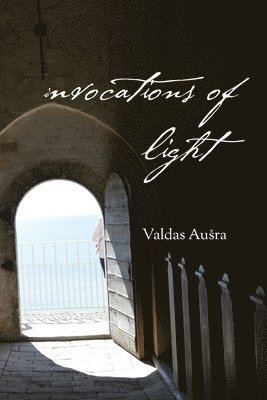 Valdas Ausra, Jonas Zdanys, Valdas Aura - Invocations of Light, Häftad