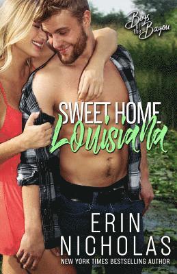 Sweet Home Louisiana (Boys of the Bayou Book 2) 1