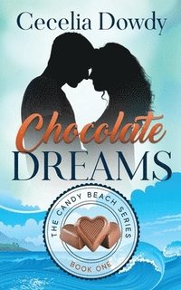 bokomslag Chocolate Dreams: A Clean and Wholesome Inspirational Contemporary Romance