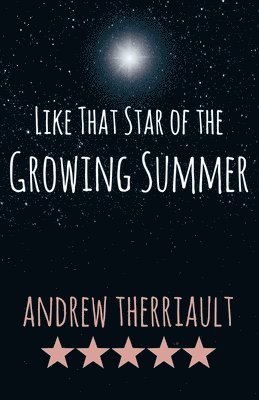 Like That Star of the Growing Summer 1