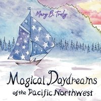 bokomslag Magical Daydreams of the Pacific Northwest