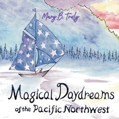 bokomslag Magical Daydreams of the Pacific Northwest