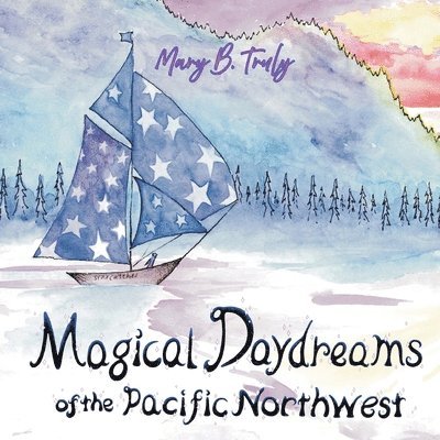 Magical Daydreams of the Pacific Northwest 1