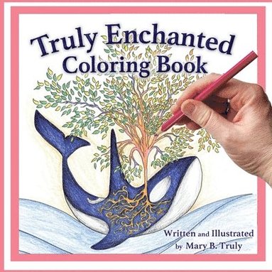 bokomslag Truly Enchanted Coloring Book