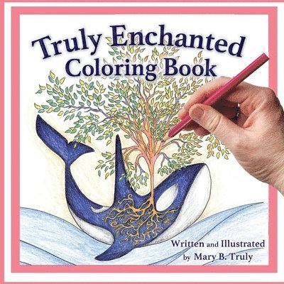 Truly Enchanted Coloring Book