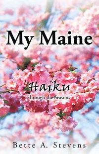 bokomslag My Maine: Haiku through the Seasons