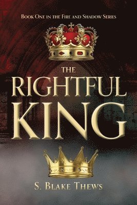 S Blake Thews, S. Blake Thews, S. Blake, Thews - Rightful King, Häftad