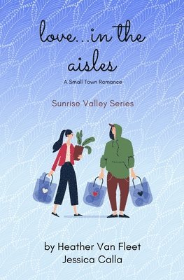 Heather Van Fleet, Jessica Calla - Love in the Aisles, Häftad