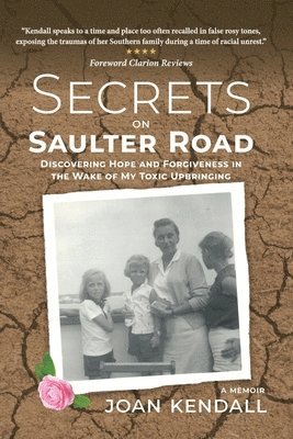 bokomslag Secrets on Saulter Road: Discovering Hope and Forgiveness in the Wake of My Toxic Upbringing