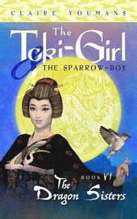 bokomslag The Dragon Sisters: The Toki-Girl and the Sparrow-Boy, Book 6