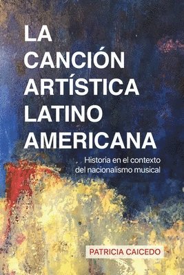 bokomslag La cancin artstica latinoamericana