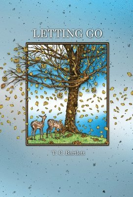 T C Bartlett, T. C. Bartlett - Letting Go, Inbunden