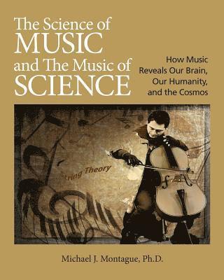 bokomslag The Science of Music and the Music of Science: How Music Reveals Our Brain, Our Humanity and the Cosmos