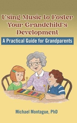 Using Music to Foster Your Grandchild's Development 1