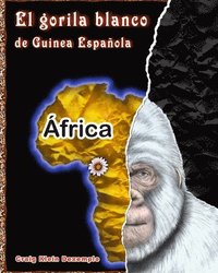 bokomslag El gorila blanco de Guinea Espaola
