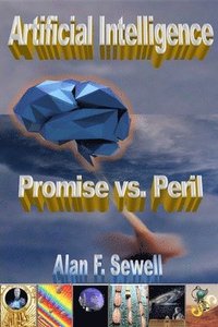 bokomslag Artificial Intelligence Promise vs. Peril