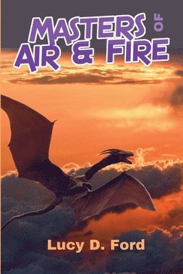 Lucy D Ford - Masters of Air & Fire, Häftad