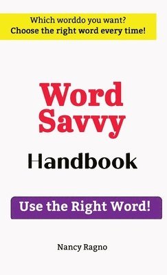 Nancy Ragno - Word Savvy Handbook: Use the Right Word, Inbunden