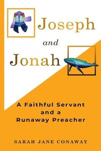 bokomslag Joseph and Jonah: A Faithful Servant and a Runaway Preacher