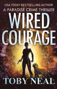 bokomslag Wired Courage