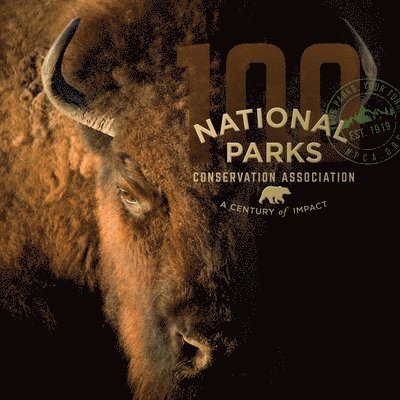 National Parks Conservation Association: A Century of Impact 1