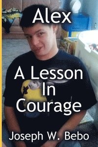 bokomslag Alex - A Lesson in Courage