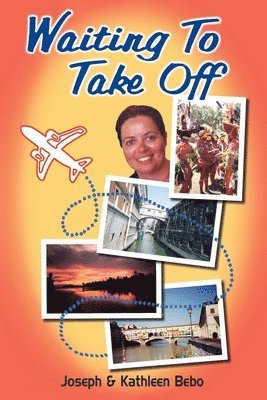 Waiting to Take Off: A Life of Travel 1