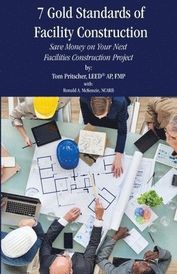 7 Gold Standards of Facility Construction: Save Money on Your Next Facilities Construction Project 1