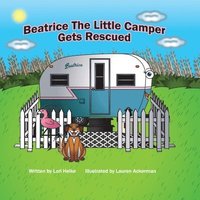 bokomslag Beatrice The Little Camper Gets Rescued