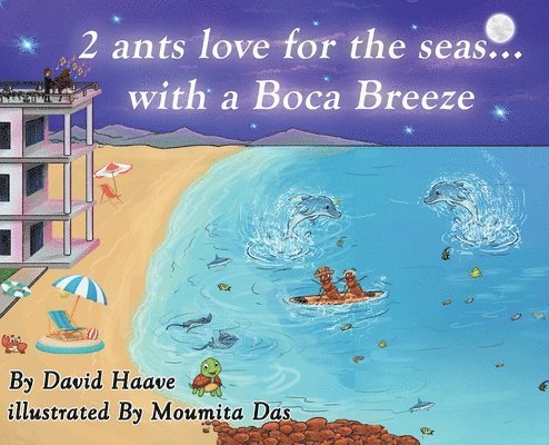 2 Ants love for the seas; with a Boca breeze 1