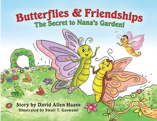 Butterflies and Friendships; The Secret to Nana's Garden 1