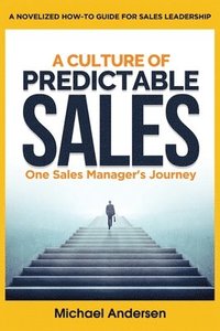 bokomslag A Culture of Predictable Sales