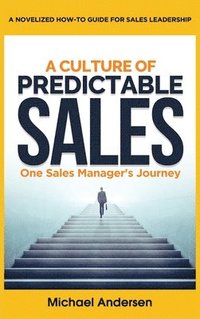 bokomslag A Culture of Predictable Sales