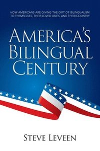 bokomslag America's Bilingual Century