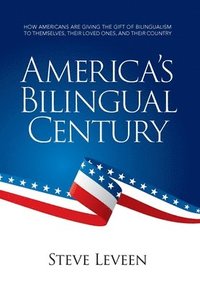 bokomslag America's Bilingual Century