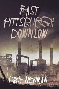 bokomslag East Pittsburgh Downlow