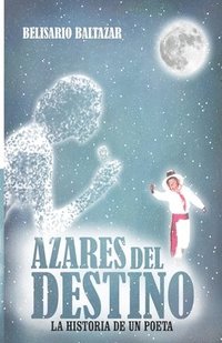 bokomslag Azares del Destino: La Historia de un Poeta
