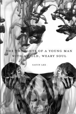 Gavin Lee - Thoughts of a Young Man with an Old, Weary Soul, Häftad