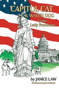 bokomslag Capitol Cat & Watch Dog Unite Lady Freedoms