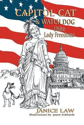 bokomslag Capitol Cat & Watch Dog Unite Lady Freedoms